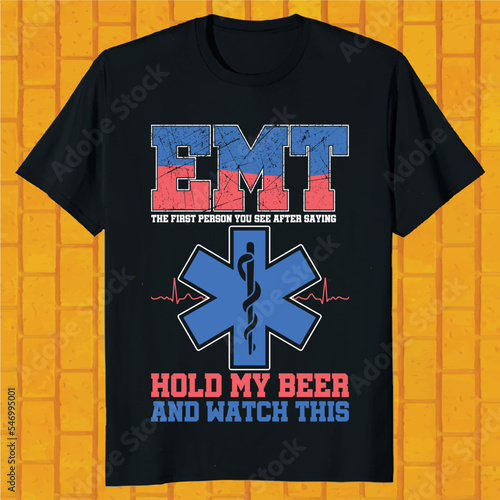 EMT Funny Quote Joke for Men or Women Ambulance T-shirt design