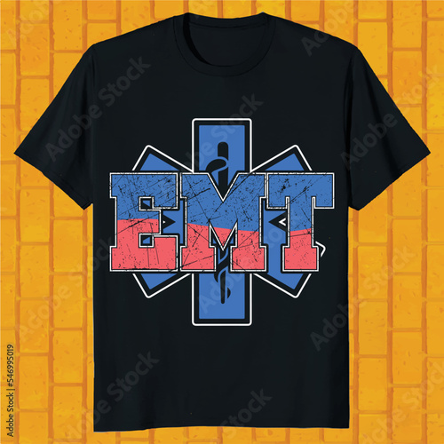 EMT Funny Quote Joke for Men or Women Ambulance Teams Vector T-Shirt Design