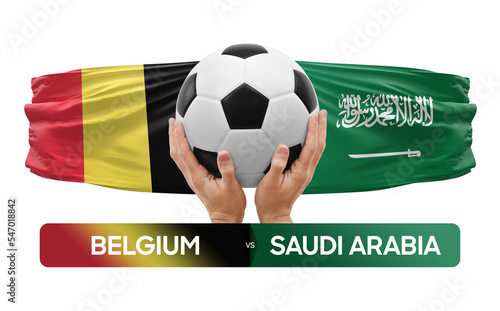 Belgium vs Saudi Arabia national teams soccer football match competition concept. © prehistorik