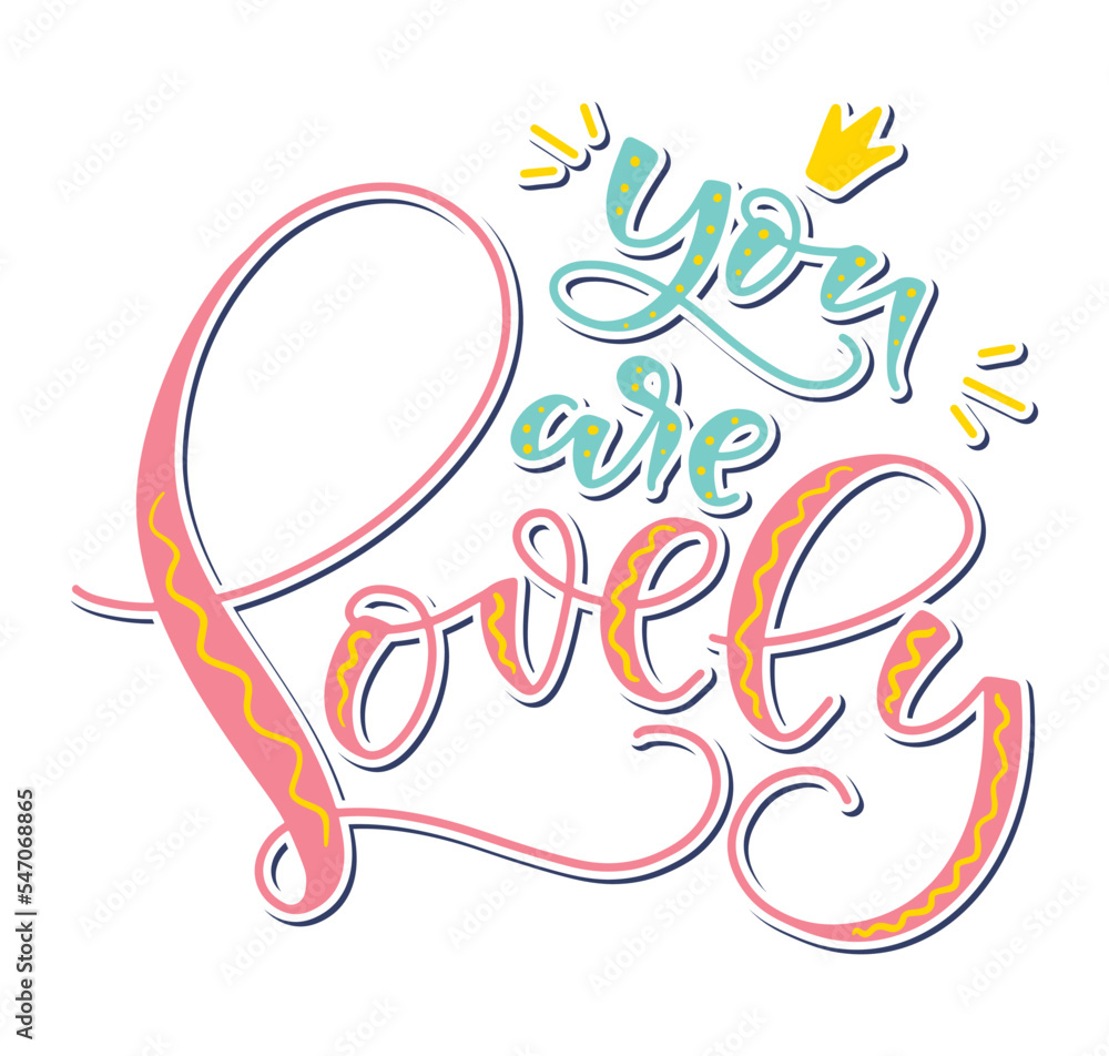 Obraz premium You are lovely colored lettering isolated on white background. Vector illustration