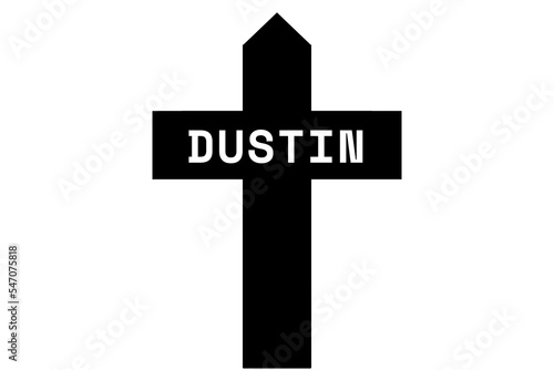 Dustin: Illustration eines schwarzen Kreuzes mit dem Vornamen Dustin photo