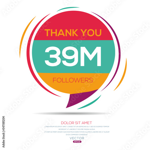 Creative Thank you (39Million, 39000000) followers celebration template design for social network and follower ,Vector illustration.