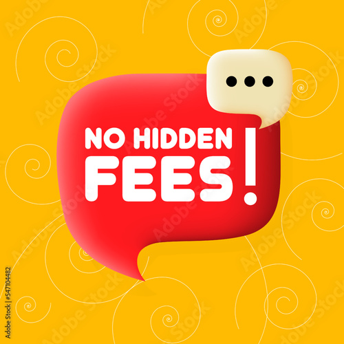 No hidden fees banner. Speech bubble with No hidden fees text. Business concept. 3d illustration. Spiral background. Vector line icon for Business and Advertising