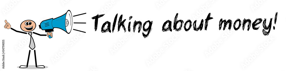 Talking about money! Talking about money!