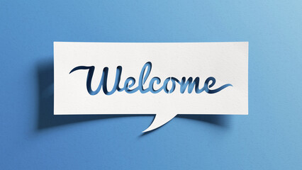 Welcome greeting card for invitation, express hospitality, greet, show acceptance. White paper speech bubble cutout on blue background. Calligraphic text lettering. Design for business, marketing.