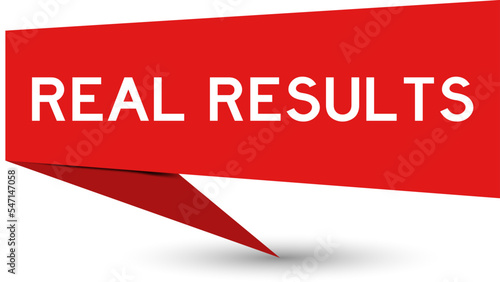 Red color speech banner with word real results on white background