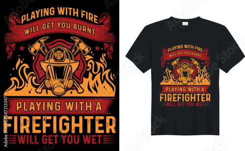Firefighter creative t-shirt design vector.playing with fire. graphic tshirt design
