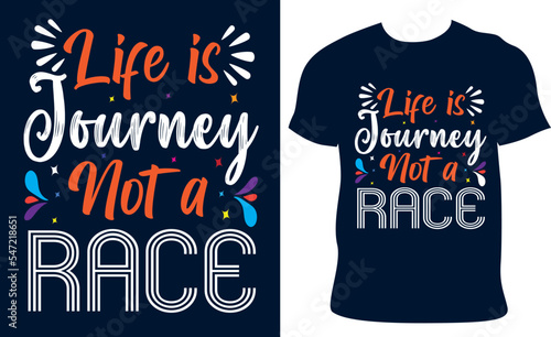 life is journey not a race t-shirt design