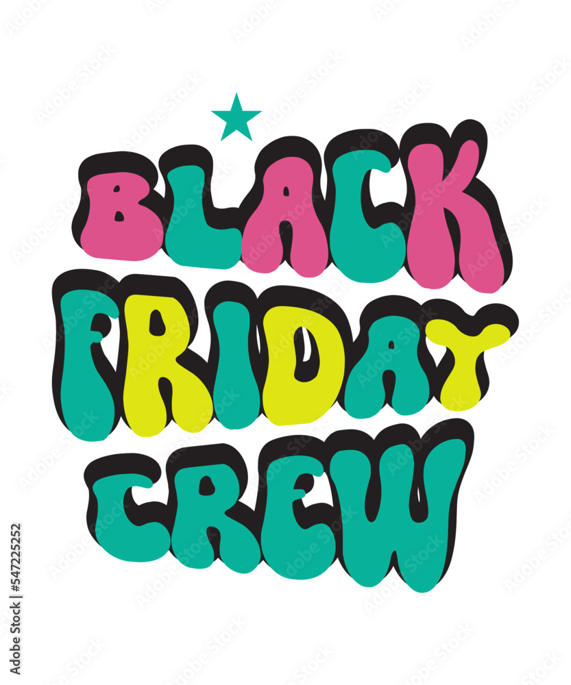Fototapeta premium Black Friday Svg Bundle,Friday Crew, Funny Black friday shirt design, Black Friday, I just got the last one, Holiday Sale, Svg Bundle ,Retro Wave Black Friday Bundle svg dxf eps png,, Christmas SvG , 