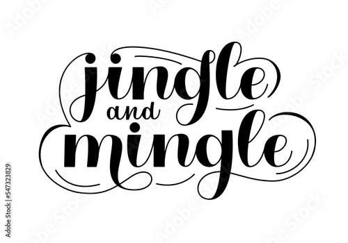 Jingle and Mingle handwritten vector lettering. Festive quote for winter holiday. Usable for greeting card, poster or flyer. photo