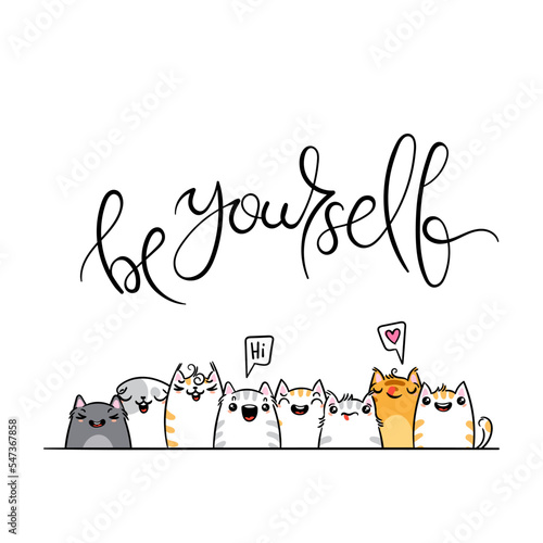 Be Yourself. Kawaii illustration hand drawn banner. Cute cats with greetings and lettering on white color. Doodle cartoon style