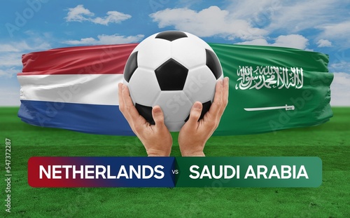 Netherlands vs Saudi Arabia national teams soccer football match competition concept. © prehistorik