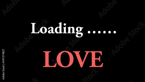 Love concept. Loading love written on black backboard