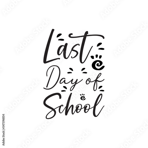 last day of school black lettering quote