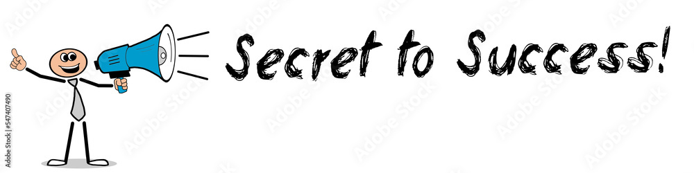 Secret to Success! Secret to Success!
