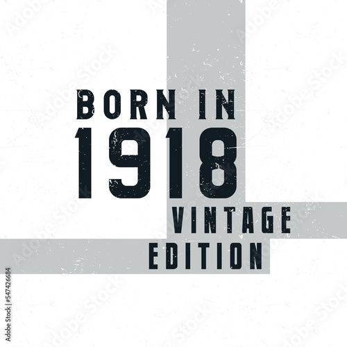Born in 1918. Vintage birthday T-shirt for those born in the year 1918