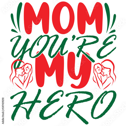 mom you’re my hero