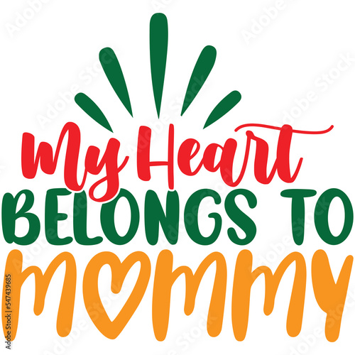 my heart belongs to mommy