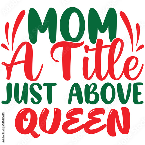 mom a title just above queen