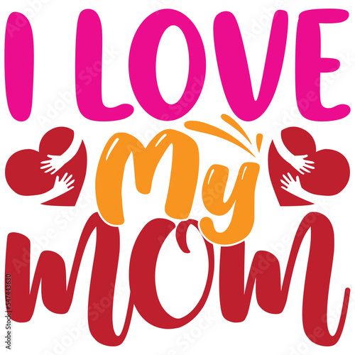 i Love My Mom