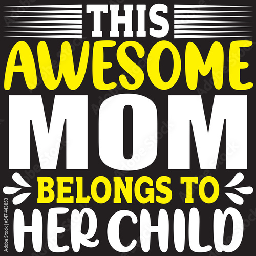 This Awesome Mom Belongs To Herchild