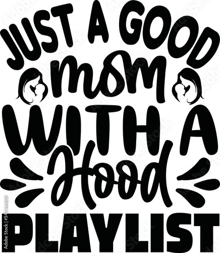 Just A Good Mom With A Hood Playlist
