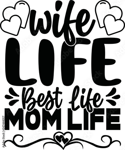 Wife Life Best Life Mom Life