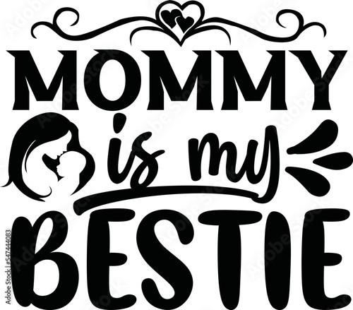 Mommy Is My Bestie