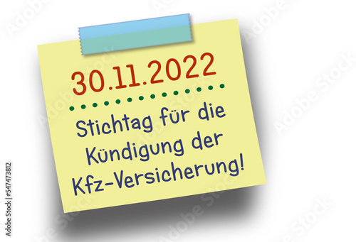 Haftnotiz, 30.11. 2022, Stichtag, für die Kündigung der Kfz-Versicherung photo