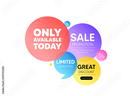 Discount offer bubble banner. Only available today tag. Special offer price sign. Advertising discounts symbol. Promo coupon banner. Only available today round tag. Quote shape element. Vector