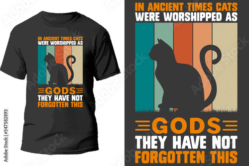 In ancient times cats were worshipped as gods they have not forgotten this t shirt design.