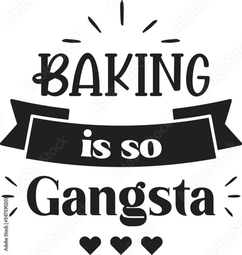 Baking is so gangsta lettering and quote illustration