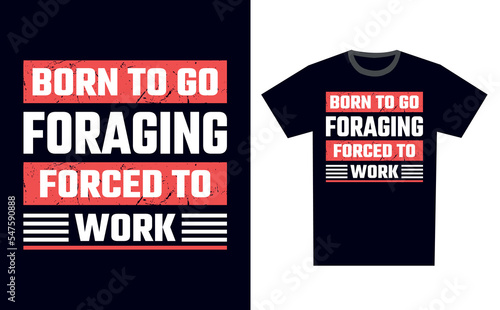 Foraging T Shirt Design Template Vector