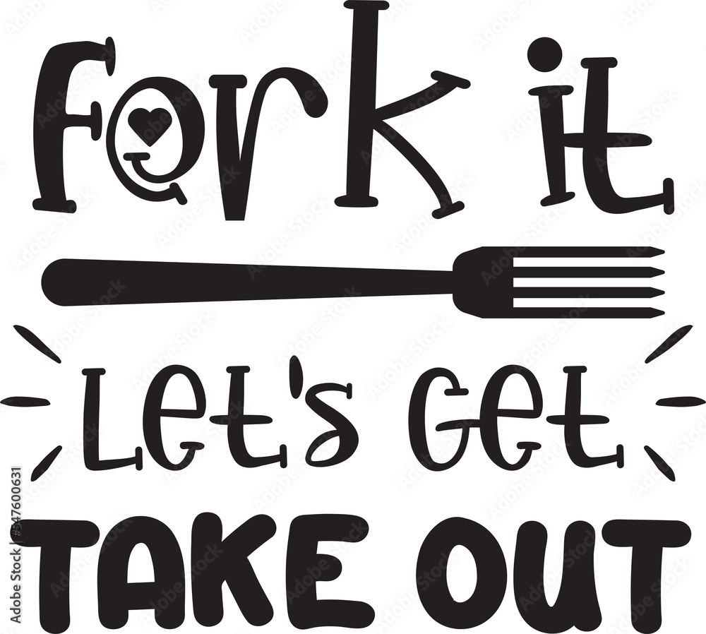 Fork it let get take out lettering and quote illustration Fork it let get take out lettering and quote illustration