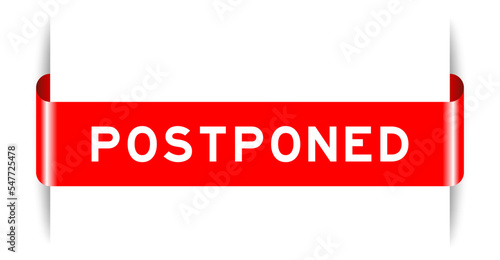 Red color inserted label banner with word postponed on white background