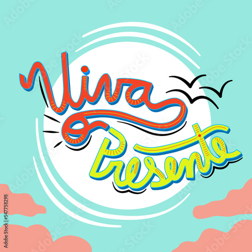 Hand lettering word viva o presente, in portuguese brazil