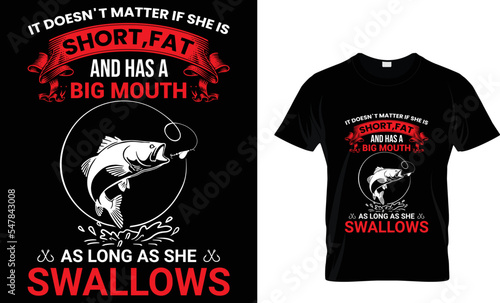 It doesn't matter if she is short, fat ...T-shirt Design template.