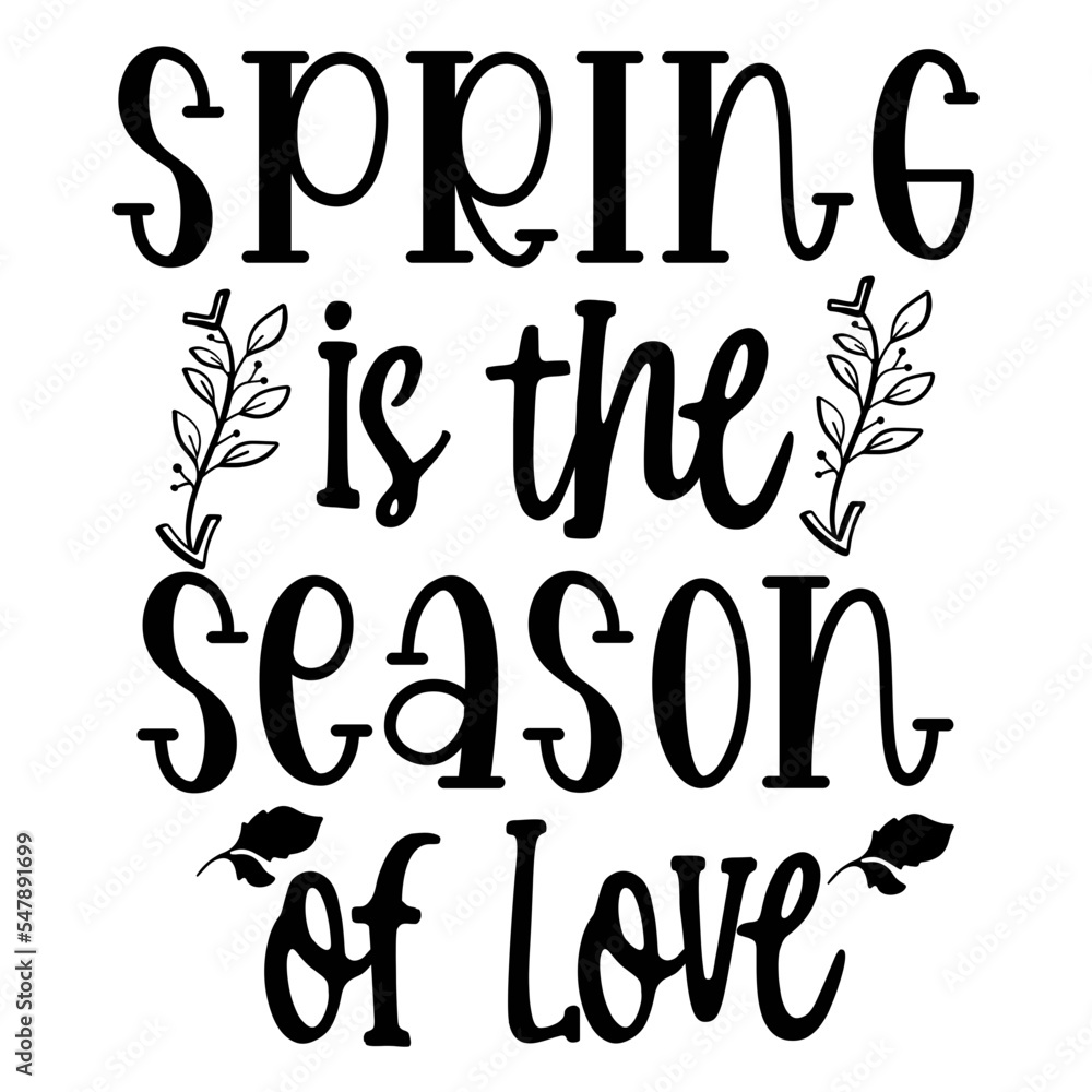 Spring is the Season of Love Spring is the Season of Love