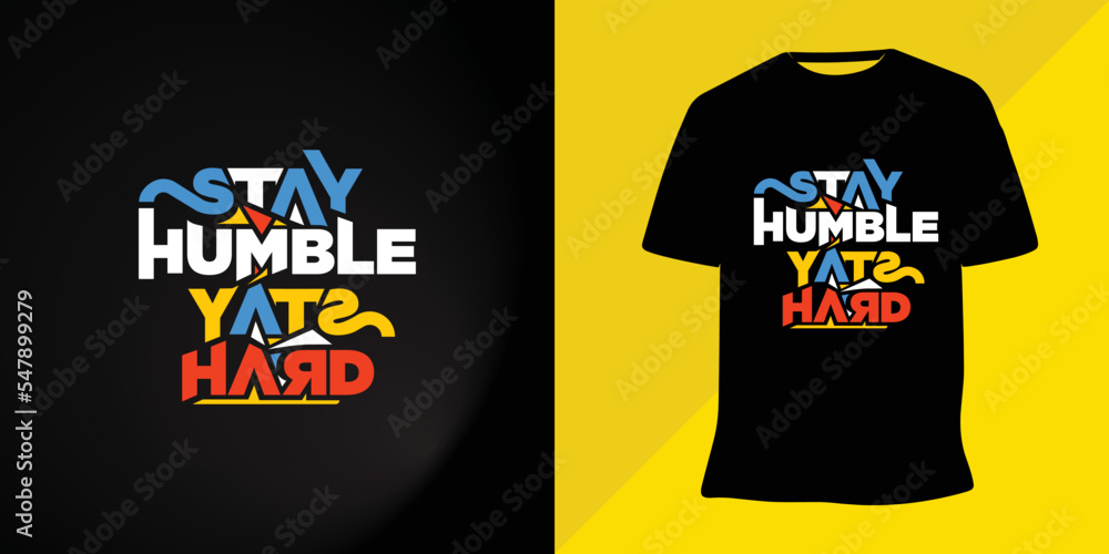 Stay humble stay hard lettering motivational t-shirt design vector - obrazy, fototapety, plakaty 