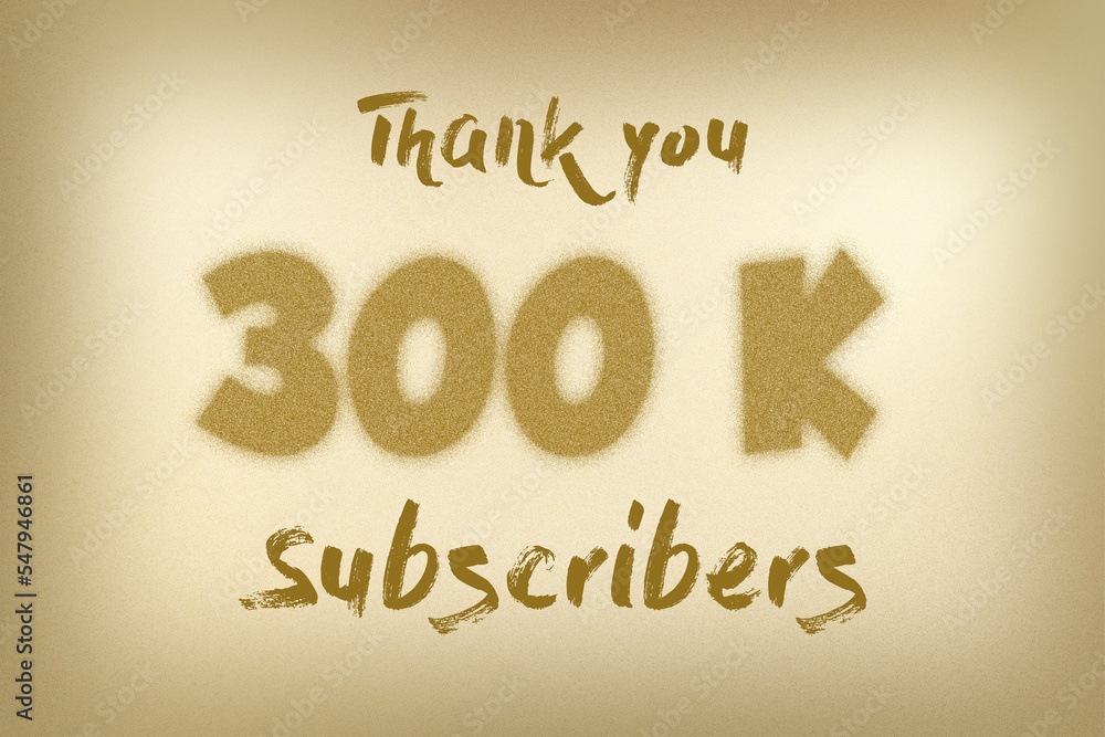 300 K  subscribers celebration greeting banner with Dust Style Design