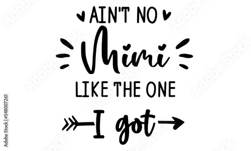 Ain't No Mimi Like The One I got SVG, Grandma svg, Baby SVG for Cricut and Silhouette, Mimi svg, grandkids svg, Svg files for cricut