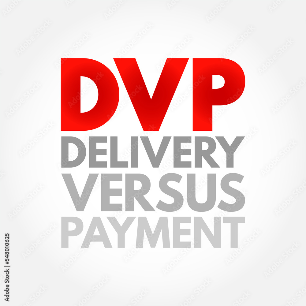 DVP - Delivery Versus Payment is a common form of settlement for securities, acronym text concept background DVP - Delivery Versus Payment is a common form of settlement for securities, acronym text concept background