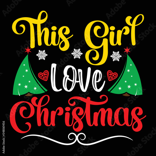This Girl Love Christmas Shrit Print Template