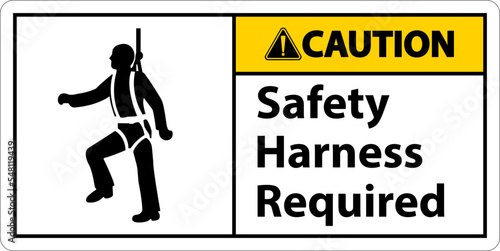 Caution Safety Harness Required Sign On White Background