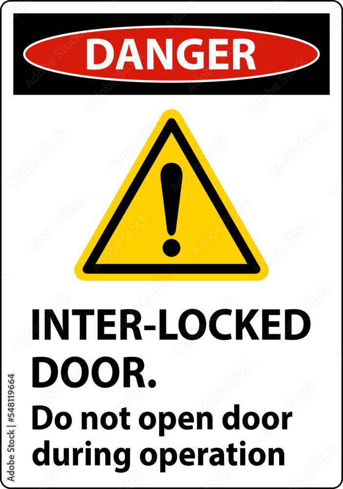 Safety sign danger Interlock doors do not open door during operation. Safety sign danger Interlock doors do not open door during operation.