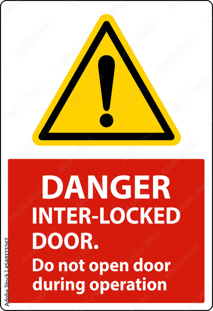 Safety sign danger Interlock doors do not open door during operation. Safety sign danger Interlock doors do not open door during operation.