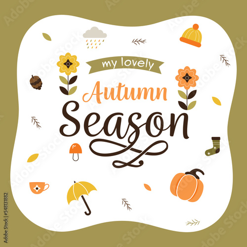 My Lovely Autumn Season Lettering With Autumnal Icons Decorated On White And Olive Green Background.