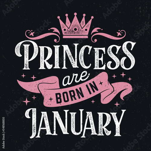 Princess Are Born In January - Fresh Birthday Design. Good For Poster, Wallpaper, T-Shirt, Gift.