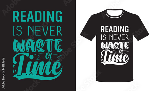 Reading is never a waste of time, Reading quotes T-shirt design vector template