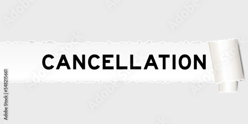 Ripped gray paper background that have word cancellation under torn part
